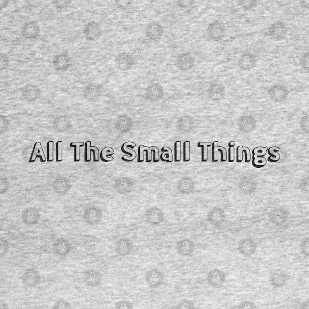 All The Small Things // Typography Design by Aqumoet